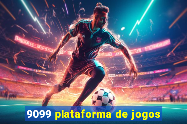 9099 plataforma de jogos